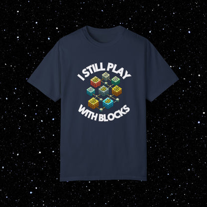 I Still Play With Blocks Bitcoin Tee Shirt