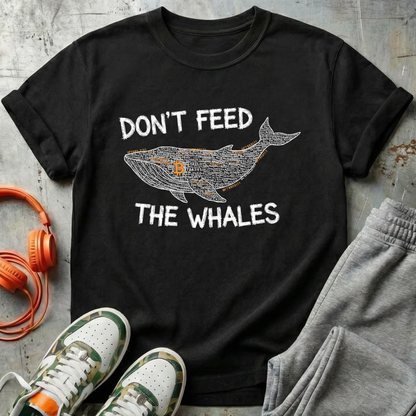 Don't Feed The Whales Tee