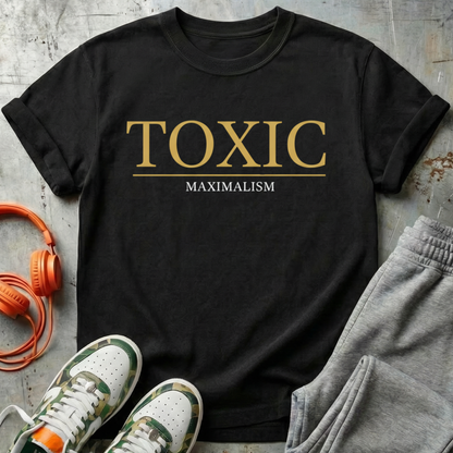 TOXIC Maximalism Tee