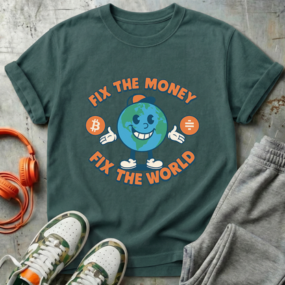 Fix The Money Fix The World Bitcoin Tee