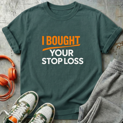 I Bought Your Stop Loss Bitcoin Tee
