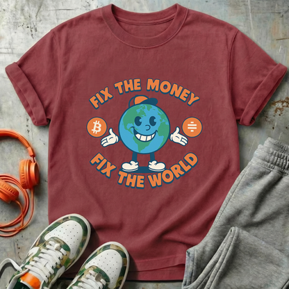 Fix The Money Fix The World Bitcoin Tee