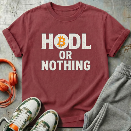 HODL or Nothing Bitcoin Tee