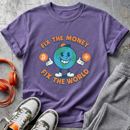 Fix The Money Fix The World Bitcoin Tee