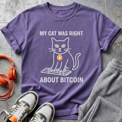 My Cat Was Right About Bitcoin Tee