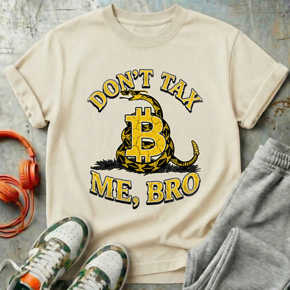 Don't Tax Me, Bro Bitcoin Tee