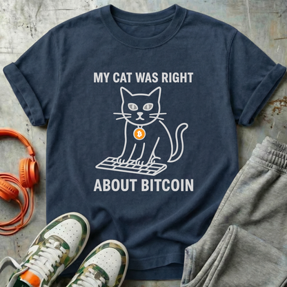 My Cat Was Right About Bitcoin Tee