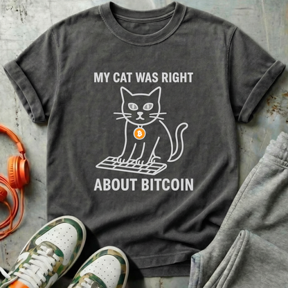 My Cat Was Right About Bitcoin Tee